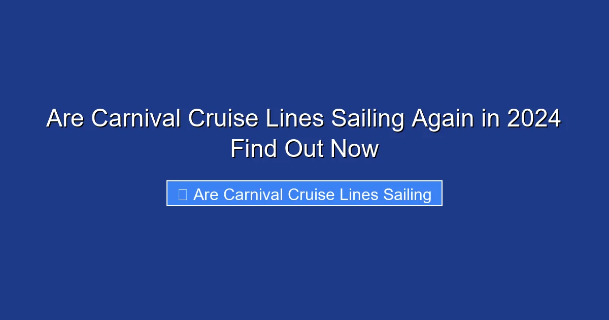 Are Carnival Cruise Lines Sailing Again in 2024 Find Out Now