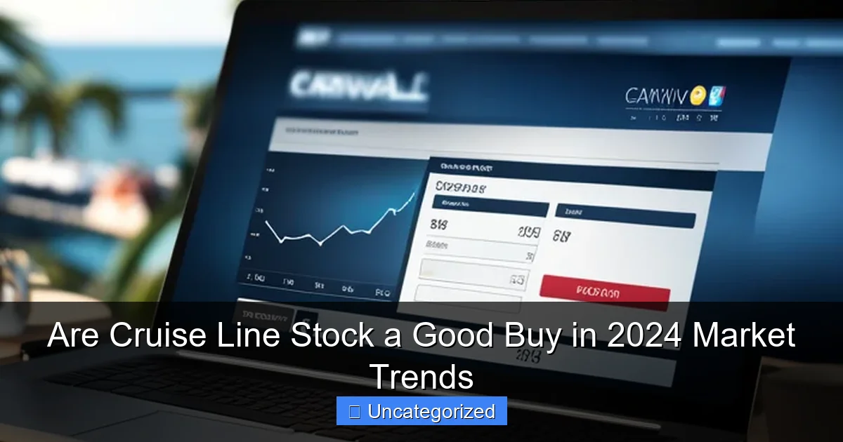 Are Cruise Line Stock a Good Buy in 2024 Market Trends