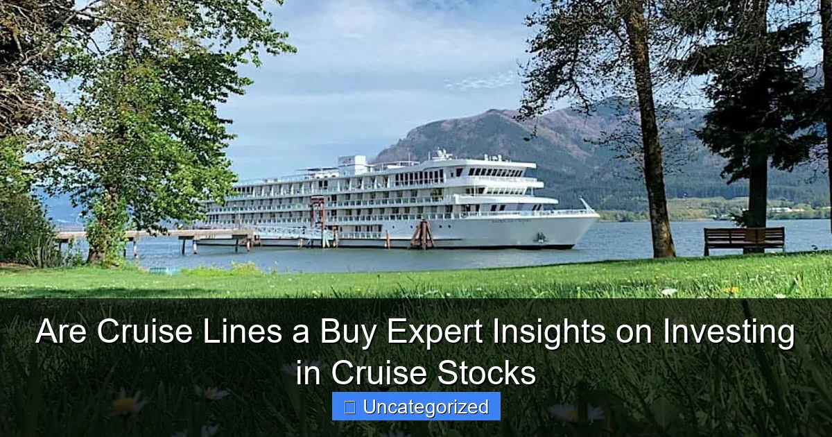 Are Cruise Lines a Buy Expert Insights on Investing in Cruise Stocks