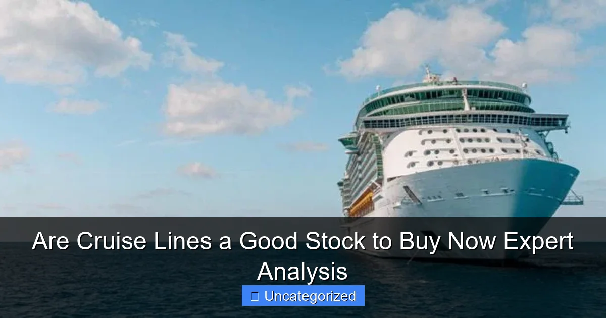Are Cruise Lines a Good Stock to Buy Now Expert Analysis
