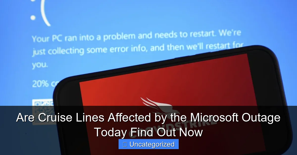 Are Cruise Lines Affected by the Microsoft Outage Today Find Out Now