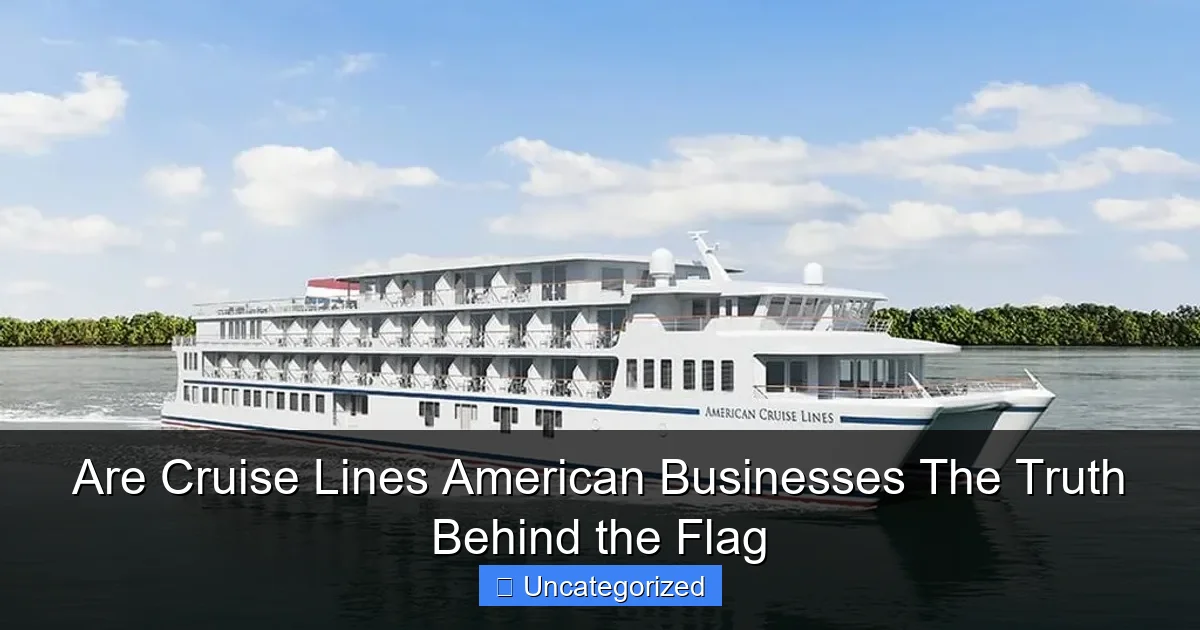 Are Cruise Lines American Businesses The Truth Behind the Flag