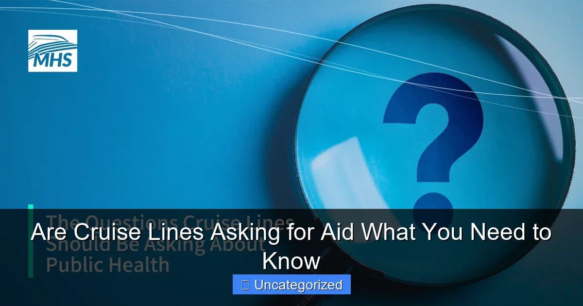 Are Cruise Lines Asking for Aid What You Need to Know