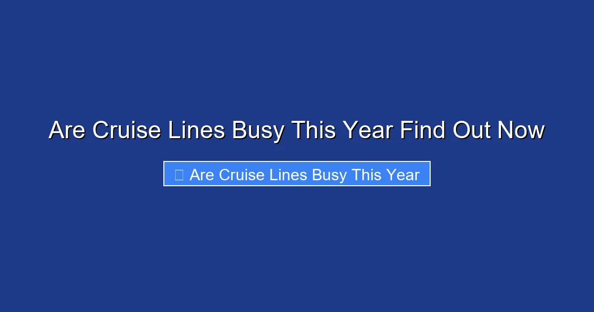Are Cruise Lines Busy This Year Find Out Now