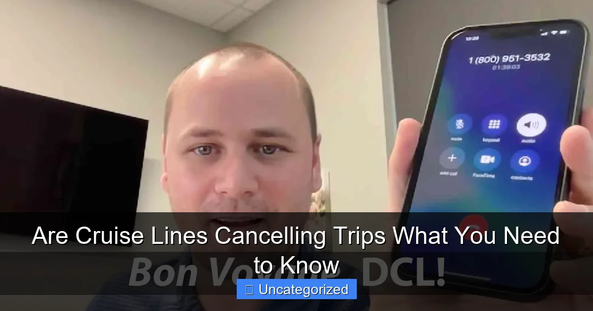 Are Cruise Lines Cancelling Trips What You Need to Know