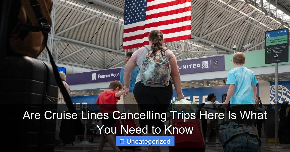 Are Cruise Lines Cancelling Trips Here Is What You Need to Know