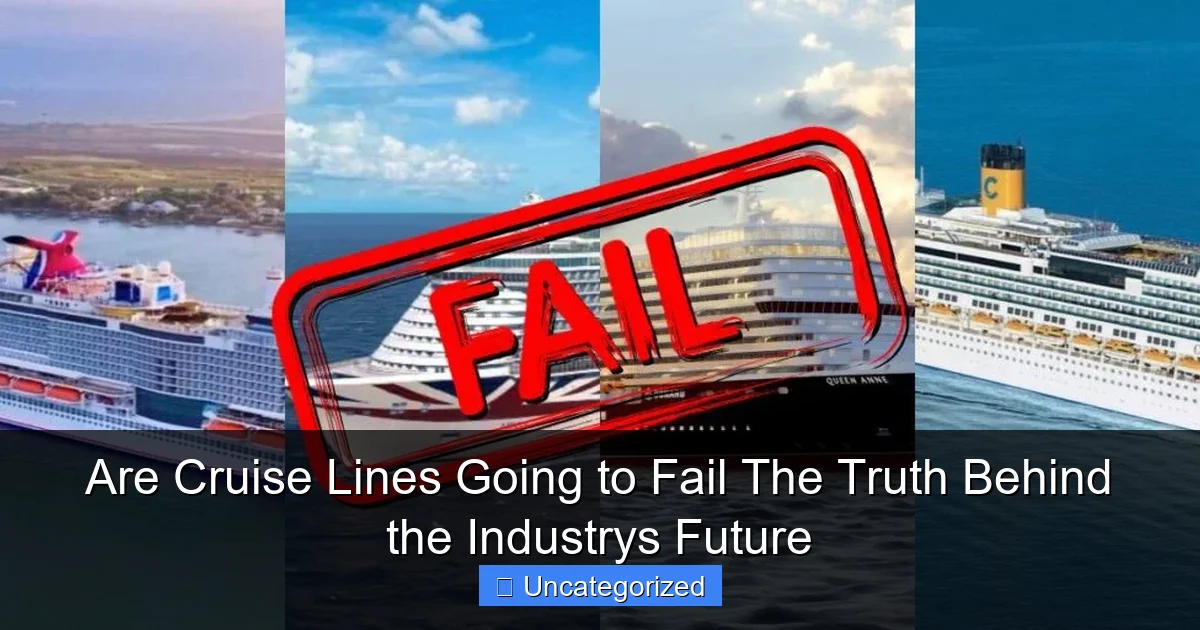 Are Cruise Lines Going to Fail The Truth Behind the Industrys Future