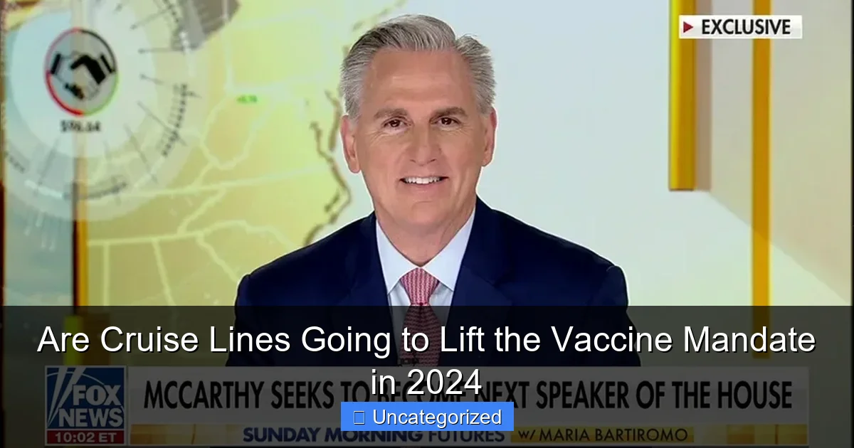 Are Cruise Lines Going to Lift the Vaccine Mandate in 2024