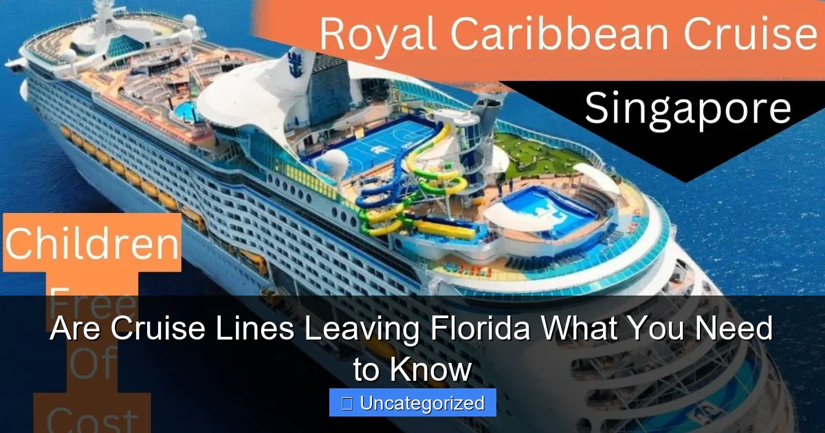 Are Cruise Lines Leaving Florida What You Need to Know