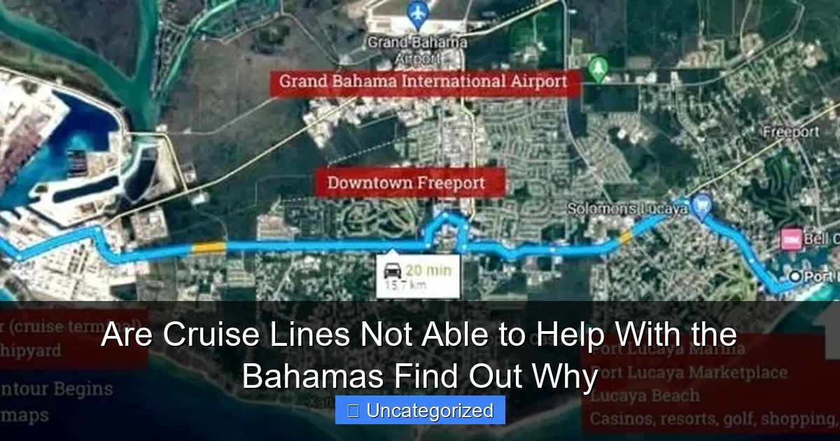 Are Cruise Lines Not Able to Help With the Bahamas Find Out Why