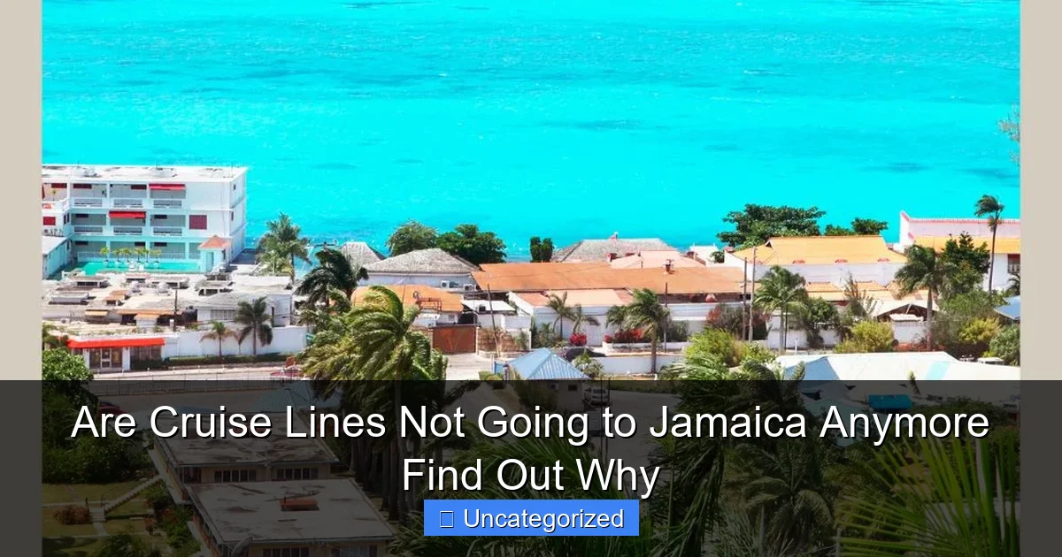 Are Cruise Lines Not Going to Jamaica Anymore Find Out Why