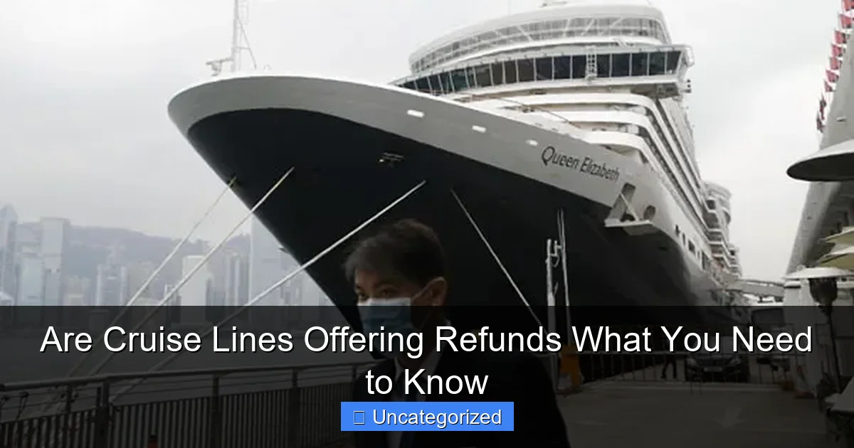 Are Cruise Lines Offering Refunds What You Need to Know