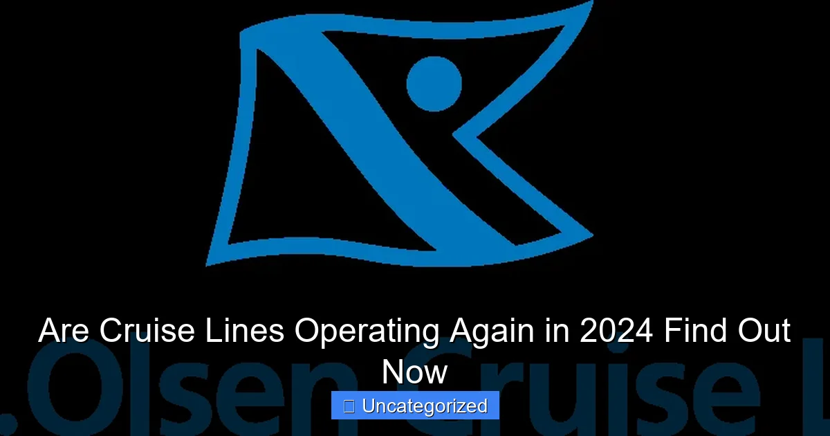 Are Cruise Lines Operating Again in 2024 Find Out Now