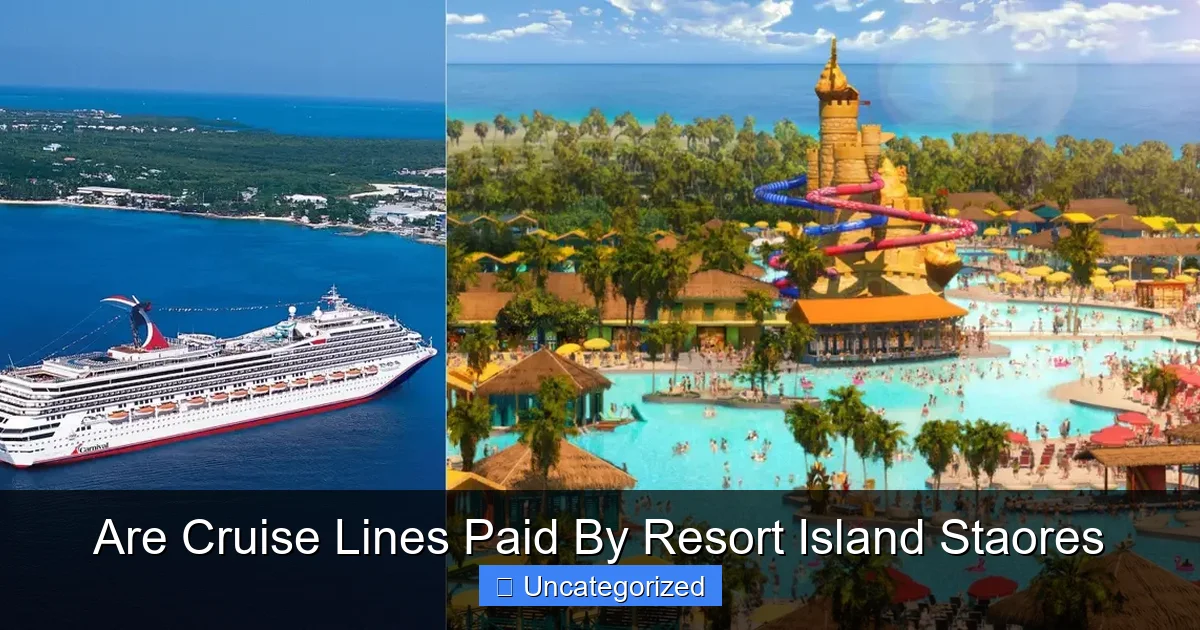 Are Cruise Lines Paid By Resort Island Staores