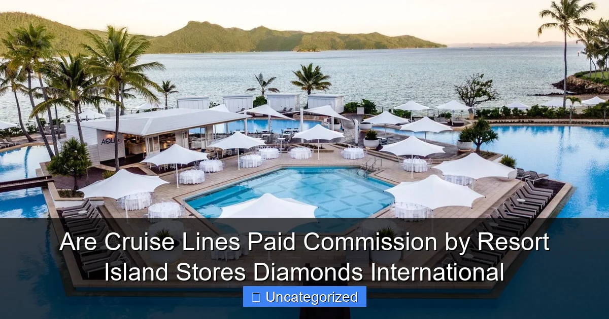 Are Cruise Lines Paid Commission by Resort Island Stores Diamonds International