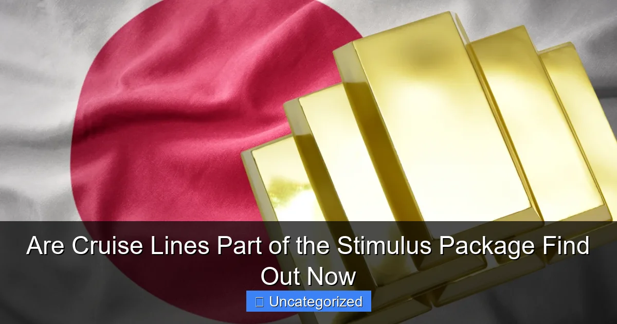 Are Cruise Lines Part of the Stimulus Package Find Out Now