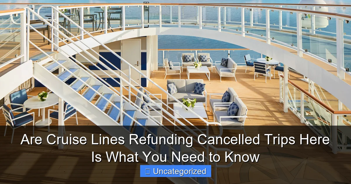 Are Cruise Lines Refunding Cancelled Trips Here Is What You Need to Know