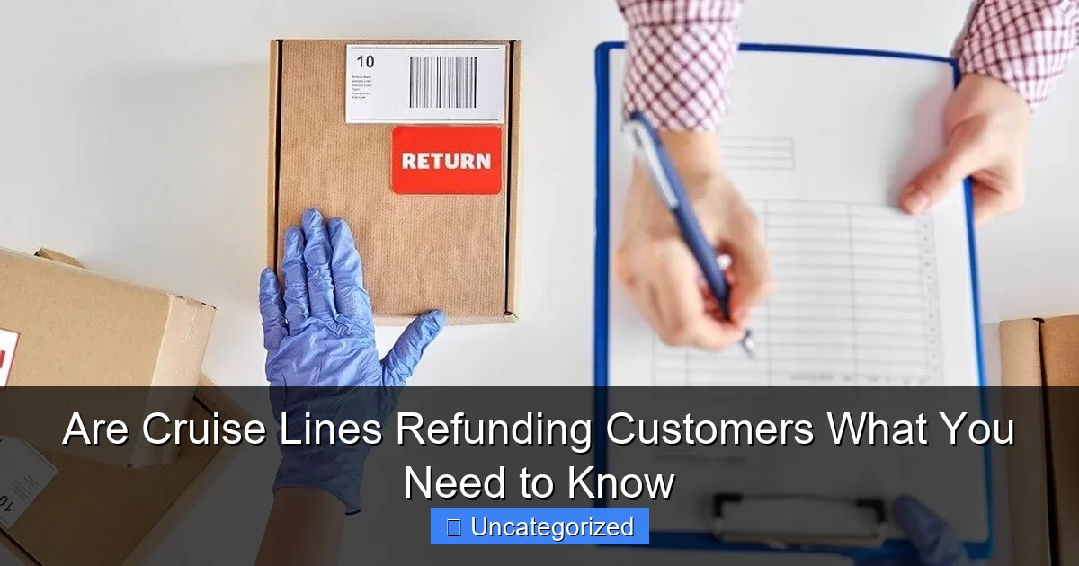 Are Cruise Lines Refunding Customers What You Need to Know