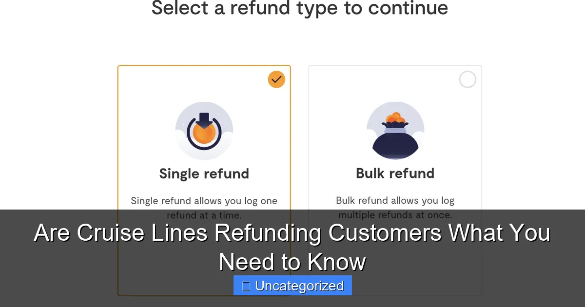 Are Cruise Lines Refunding Customers What You Need to Know