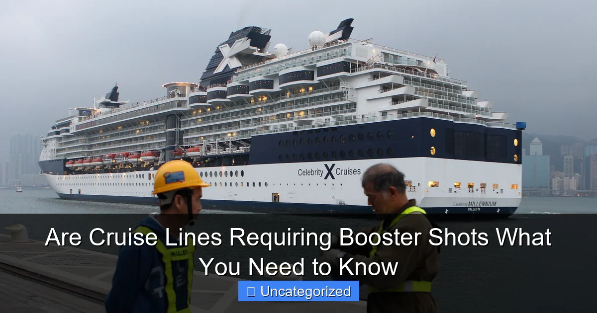 Are Cruise Lines Requiring Booster Shots What You Need to Know