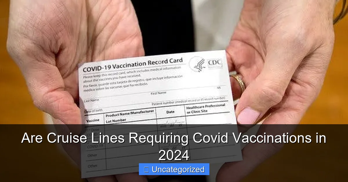Are Cruise Lines Requiring Covid Vaccinations in 2024