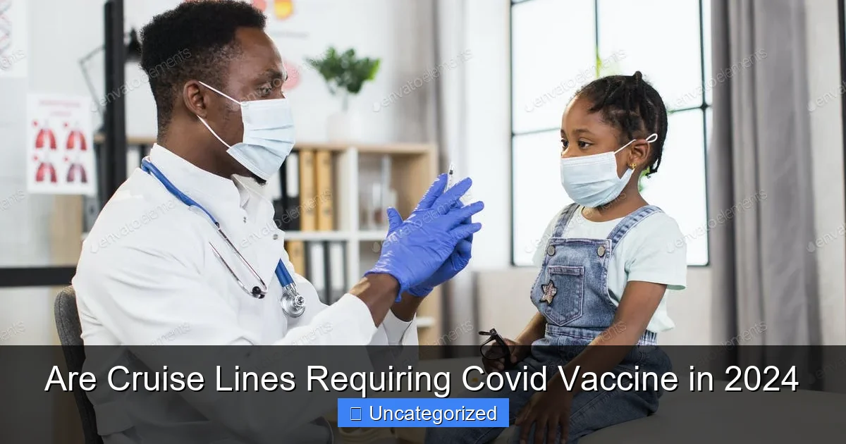Are Cruise Lines Requiring Covid Vaccine in 2024