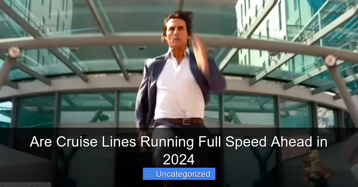 Are Cruise Lines Running Full Speed Ahead in 2024