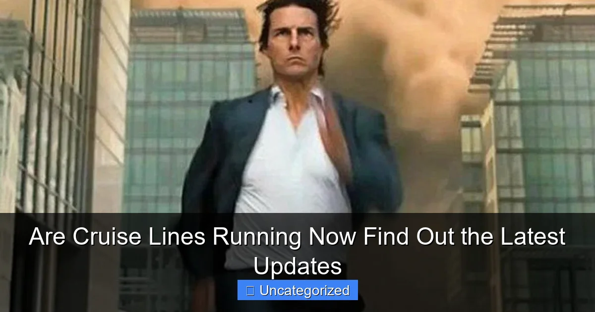 Are Cruise Lines Running Now Find Out the Latest Updates