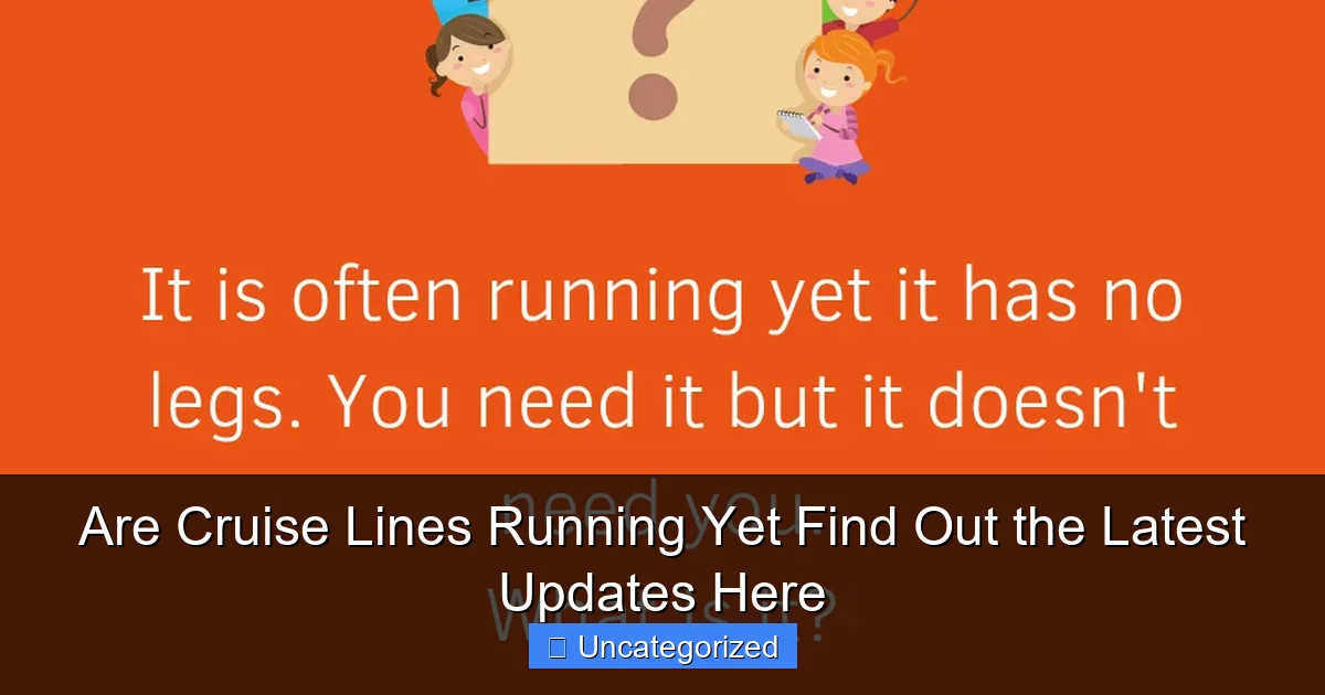 Are Cruise Lines Running Yet Find Out the Latest Updates Here