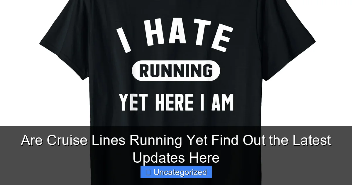 Are Cruise Lines Running Yet Find Out the Latest Updates Here