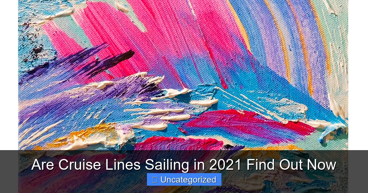 Are Cruise Lines Sailing in 2021 Find Out Now