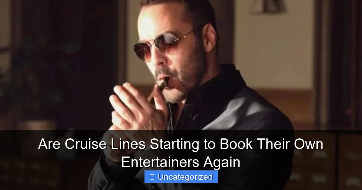 Are Cruise Lines Starting to Book Their Own Entertainers Again