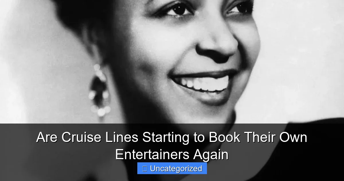 Are Cruise Lines Starting to Book Their Own Entertainers Again