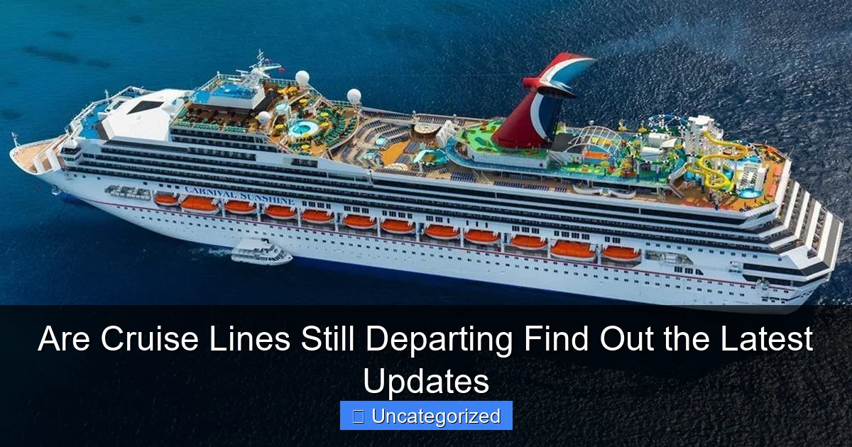 Are Cruise Lines Still Departing Find Out the Latest Updates