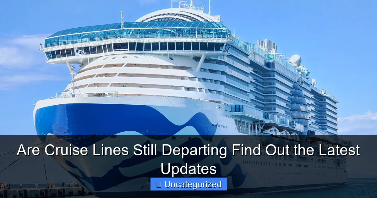 Are Cruise Lines Still Departing Find Out the Latest Updates