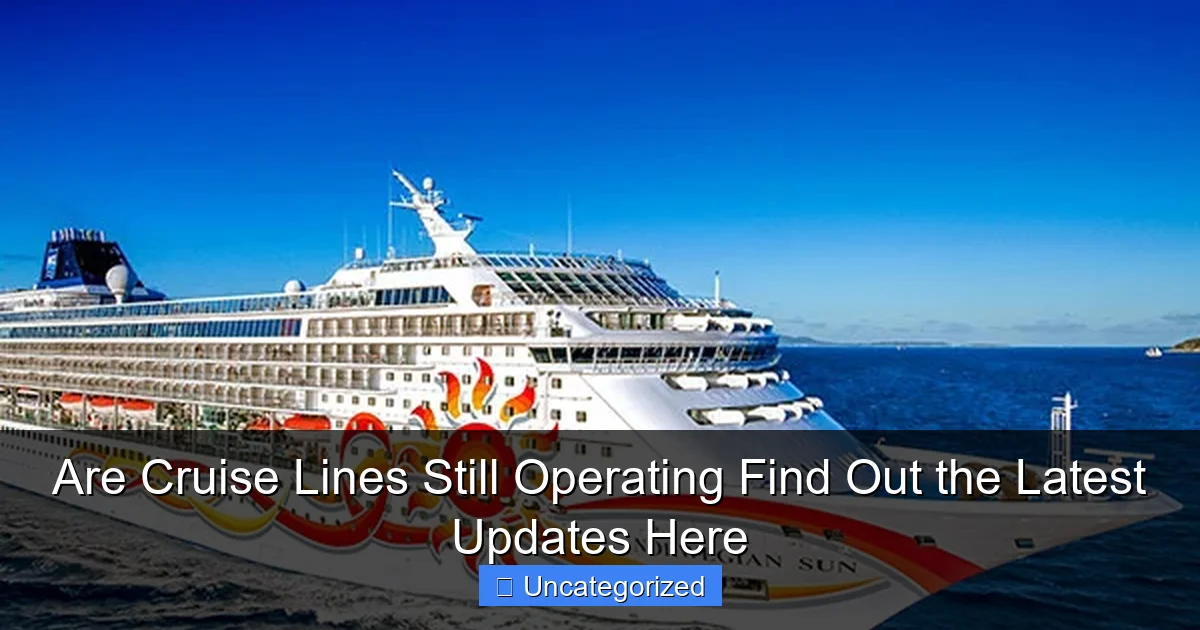 Are Cruise Lines Still Operating Find Out the Latest Updates Here