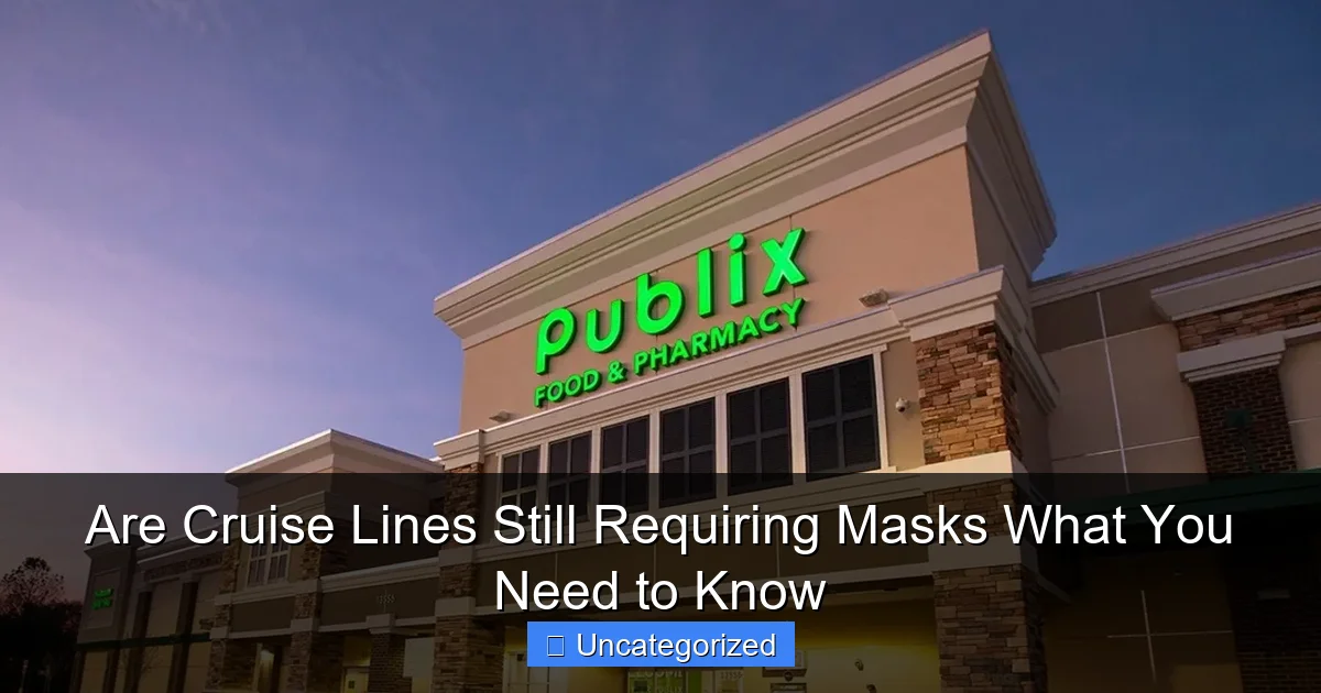 Are Cruise Lines Still Requiring Masks What You Need to Know