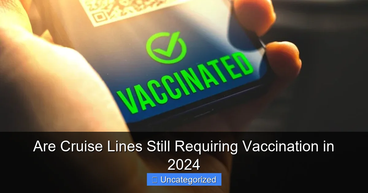 Are Cruise Lines Still Requiring Vaccination in 2024