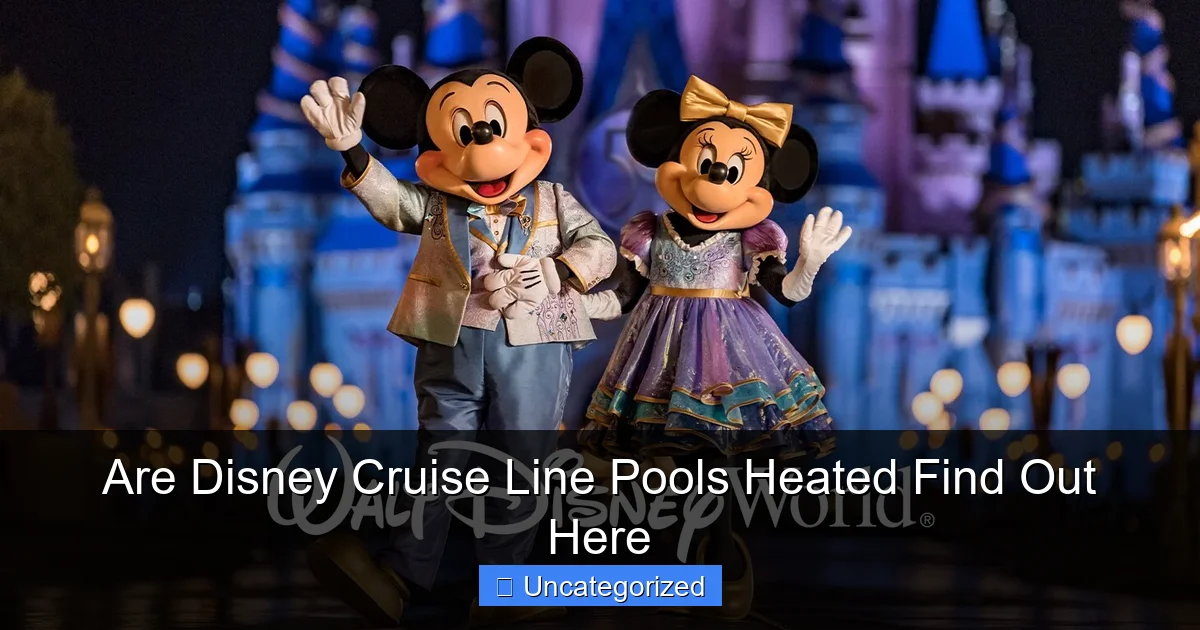 Are Disney Cruise Line Pools Heated Find Out Here