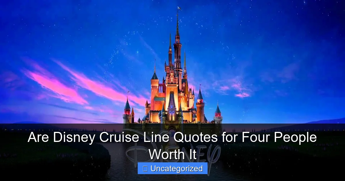 Are Disney Cruise Line Quotes for Four People Worth It