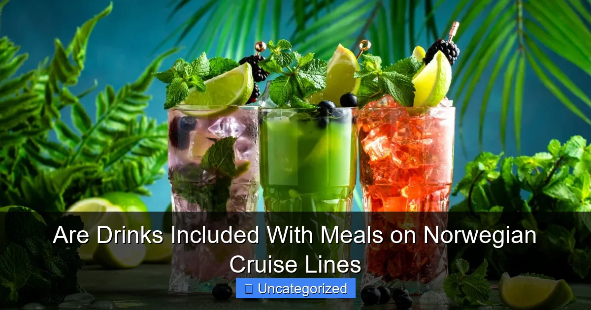 Are Drinks Included With Meals on Norwegian Cruise Lines
