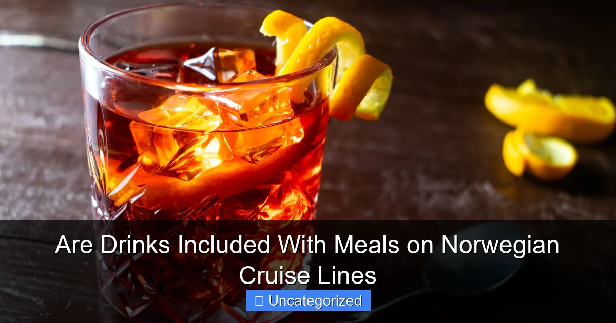 Are Drinks Included With Meals on Norwegian Cruise Lines