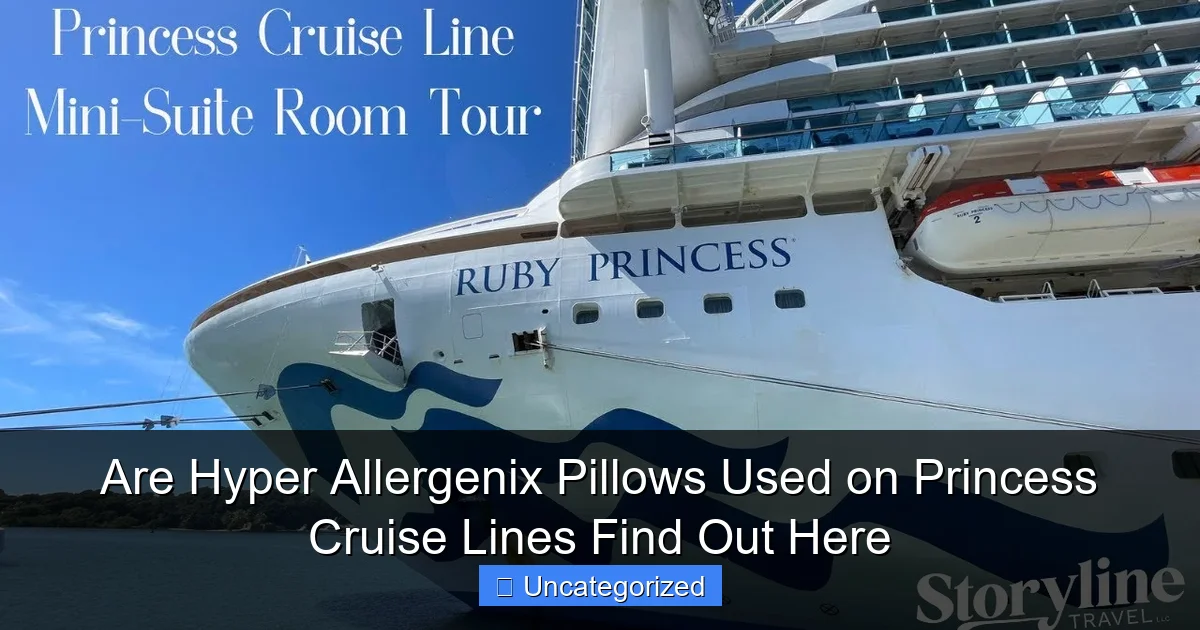 Are Hyper Allergenix Pillows Used on Princess Cruise Lines Find Out Here