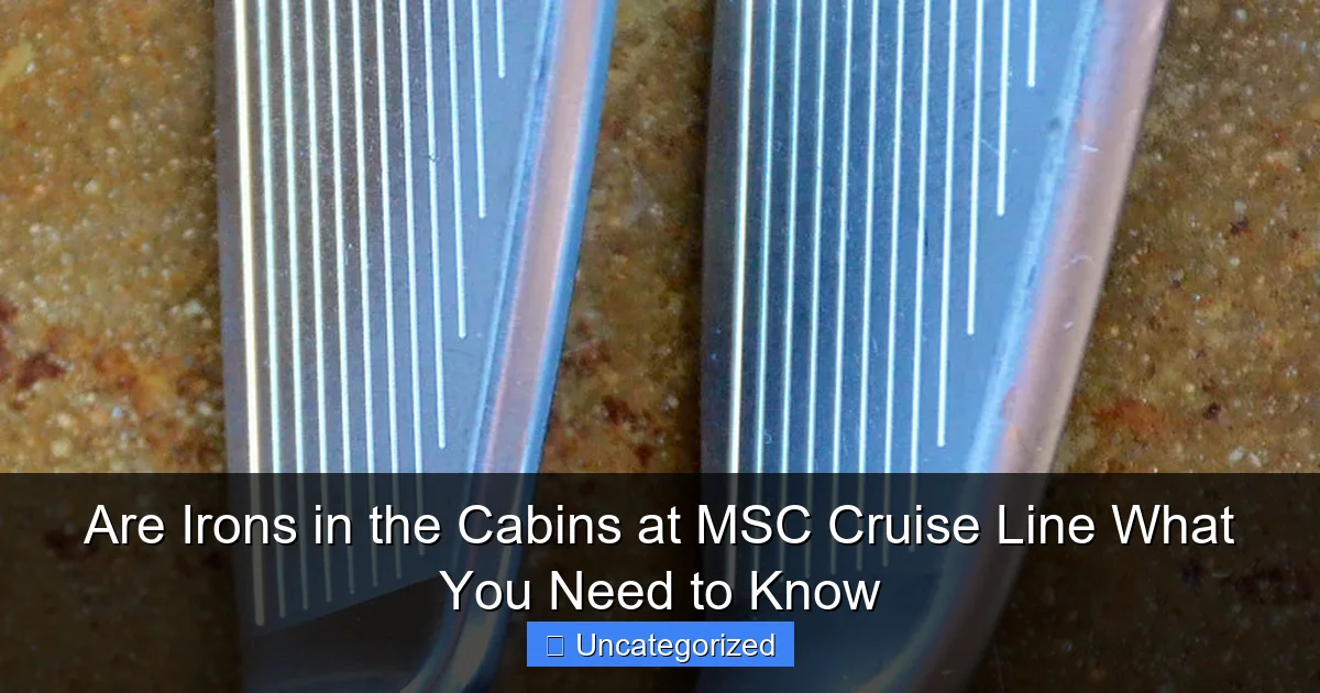 Are Irons in the Cabins at MSC Cruise Line What You Need to Know