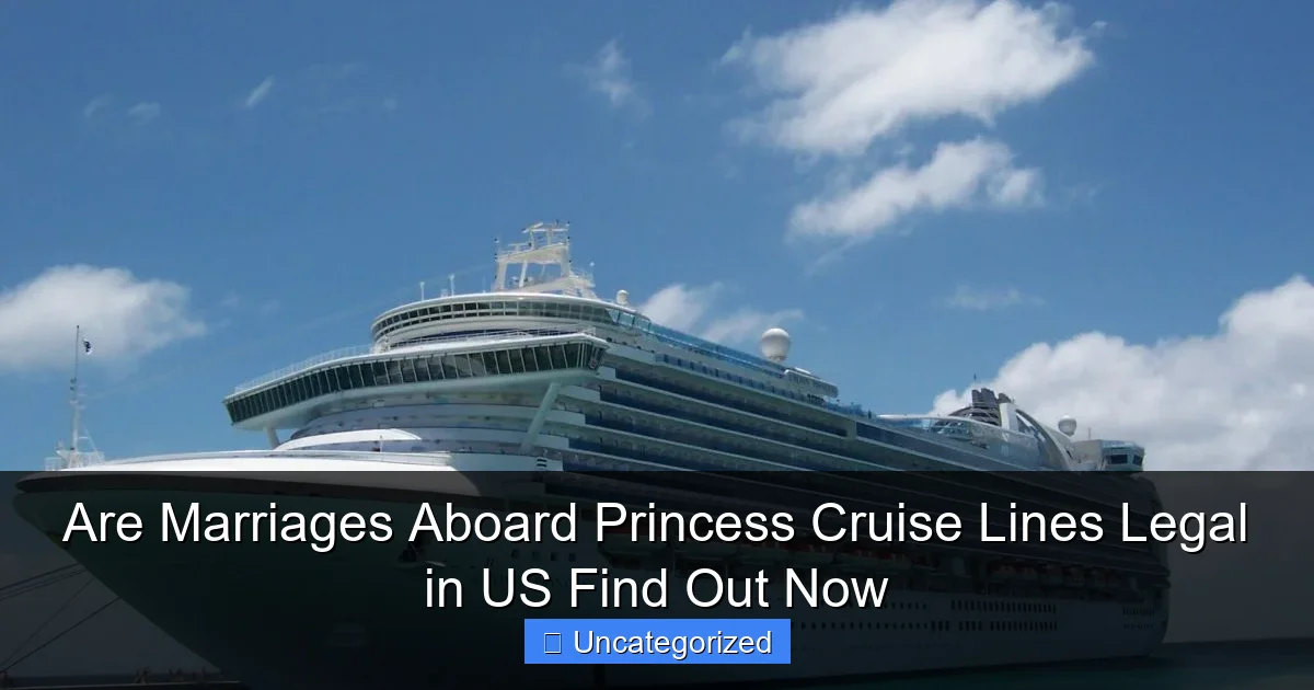 Are Marriages Aboard Princess Cruise Lines Legal in US Find Out Now