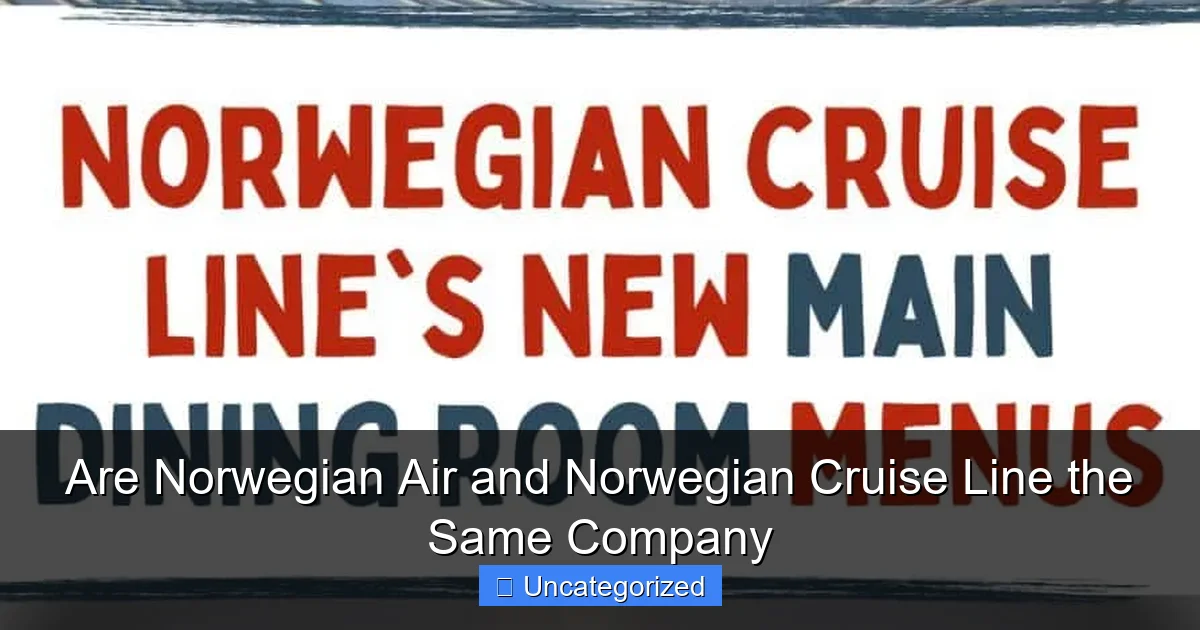 Are Norwegian Air and Norwegian Cruise Line the Same Company