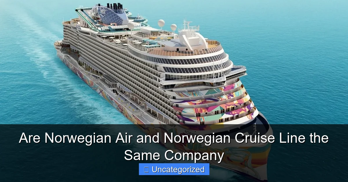 Are Norwegian Air and Norwegian Cruise Line the Same Company