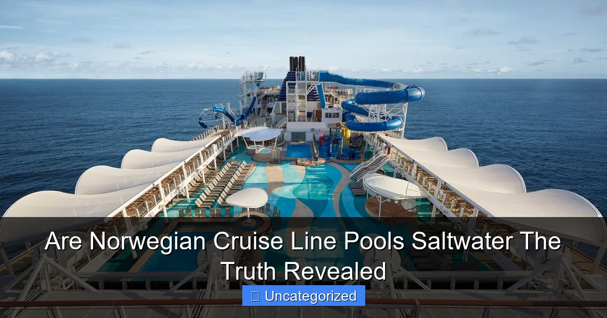 Are Norwegian Cruise Line Pools Saltwater The Truth Revealed