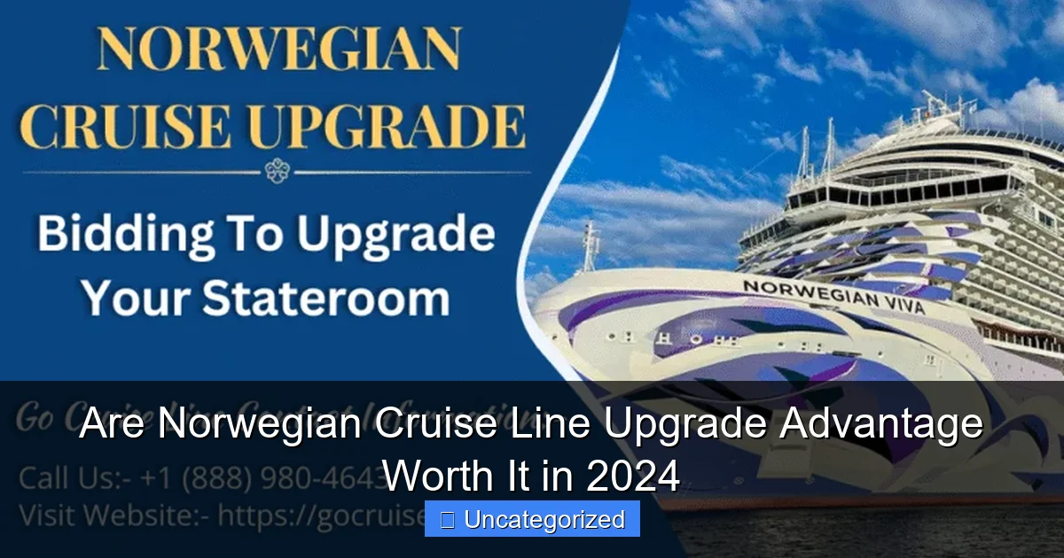 Are Norwegian Cruise Line Upgrade Advantage Worth It in 2024