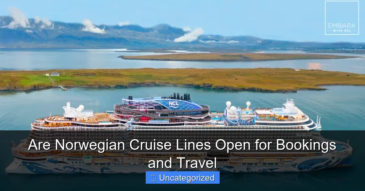 Are Norwegian Cruise Lines Open for Bookings and Travel